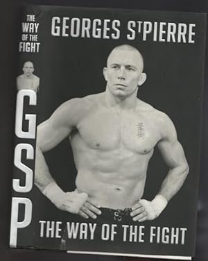 Georges St-Pierre: (GSP) The Way Of The Fight
