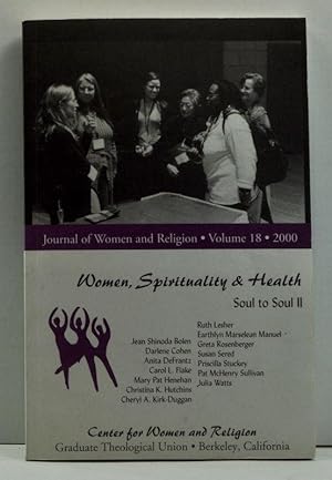 The Journal of Women and Religion, Volume 18 (2000). Soul 2 Soul II: Women, Spirituality, and Health