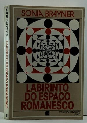 Labirinto do Espaço Romanesco. Tradição e renovação da literatura brasileira: 1880-1920