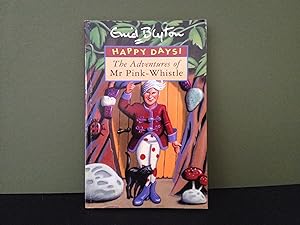 The Adventures of Mr Pink-Whistle (Happy Days!)