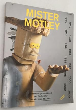 Mister Motley. Magazine over beeldende kunsten. Nr. 32/ 2012. Dubbeldik themanummer: De recente g...