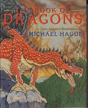 THE BOOK OF DRAGONS.; Selected & Illustrated by Michael Hague