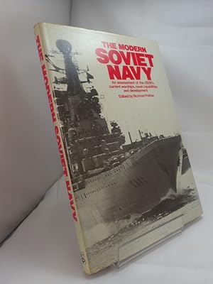 The Modern Soviet Navy: An Assessment of the USSR's Current Warships, Naval Capabilities and Deve...