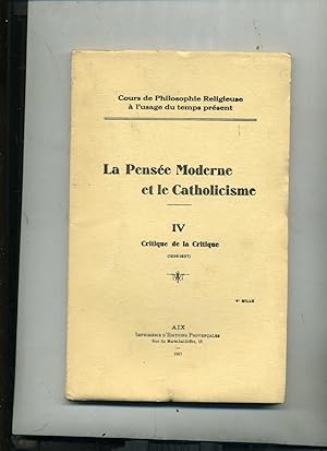 LETTRES SUR LA PENSÉE MODERNE ET LE CATHOLICISME. IV . CRITIQUE DE LA CRITIQUE 1936-1937. COURS D...