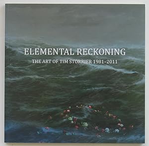 Elemental Reckoning: The Art of Tim Storrier 1981-2011