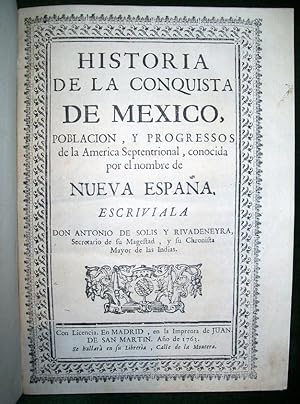 Historia de la conquista de Mexico, poblacion, y progressos de la America septentrional, conocida...