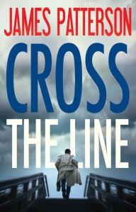 Patterson, James | Cross the Line | Unsigned First Edition Copy