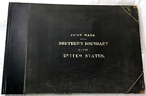 Joint maps of the northern boundary of the United States : from the Lake of the Woods to the summ...