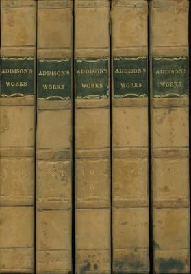 The Works of the Right Honorable Joseph Addison Volumes II, III, IV, V, VI