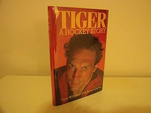 Tiger: A Hockey Story [Flat-signed by Tiger Williams]