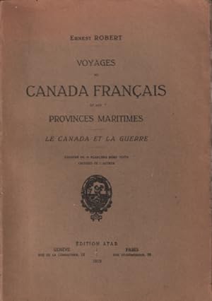 Voyages au canada français et aux provinces maritimes / le canada et la guerre