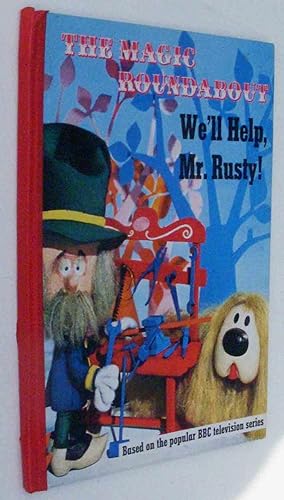 The Magic Roundabout We'll help, Mr Rusty!