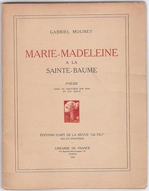 Marie-Madeleine à la Sainte-Baume. Poème orné de gravures sur bois du XVIe siècle.
