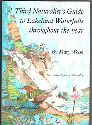 A Third Naturalist's Guide to Lakeland Waterfalls Throughout the Year