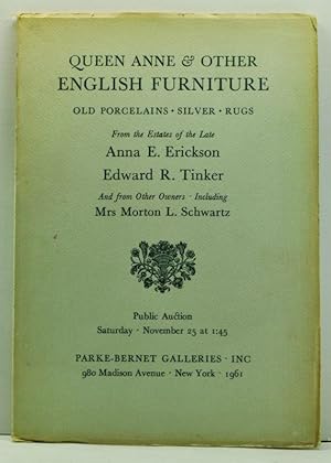 Queen Anne & Other English Furniture: Old Porcelains, Silver, Rugs; From the Estates of the Late ...