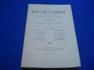 Les Bouches du Rhône. Encyclopédie départementale publiée par le Conseil Général avec le concours...