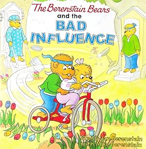 The Berenstain Bears and the BAD INFLUENCE