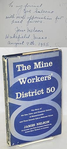 The Mine Workers' District 50: the story of the gas, coke, and chemical unions of Massachusetts a...