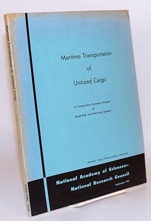 Maritime transportation of unitized cargo. A comparative economic analysis of break-bulk and unit...