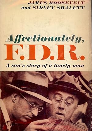 AFFECTIONATELY, F.D.R.: A SON'S STORY OF A LONELY MAN