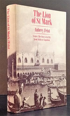 The Lion of St Mark: Venice: the Story of a City from Attila to Napoleon