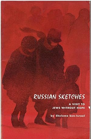 Russian Sketches - A Visit to Jews Without Hope