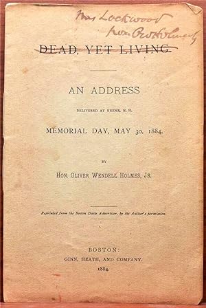 DEAD, YET LIVING. AN ADDRESS DELIVERED AT KEENE, N.H. MEMORIAL DAY, MAY 30, 1884