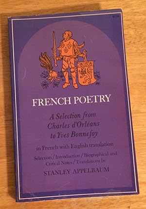 French Poetry. A Selection from Charles d"Orleans to Yves Bonnefoy