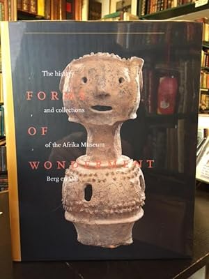 Forms Of Wonderment, The History And Collections Of The Afrika Museum Berg And Dal