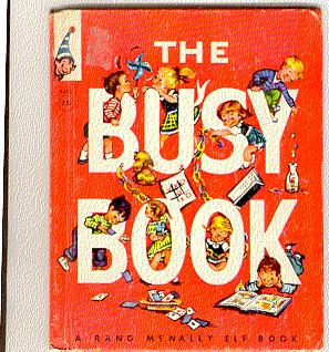 THE BUSY BOOK: Rhymes and Riddles and Things to do