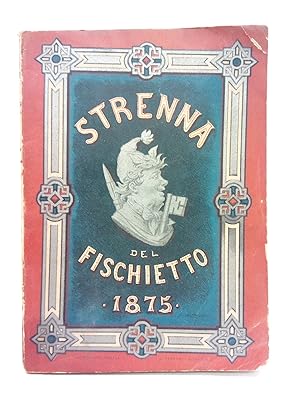 Strenna del Fischietto Pel 1875 - Anno XXVIII