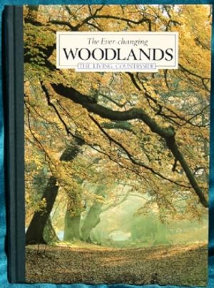 Ever-Changing Woodlands, The: The Living Countryside