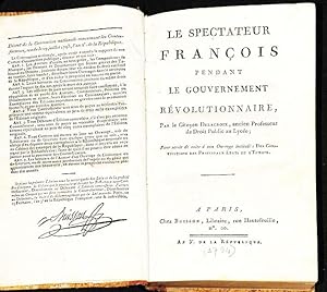 Le Spectateur françois pendant le gouvernement révolutionnaire, par le citoyen Delacroixpour serv...