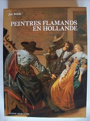 Peintres flamands en Hollande au début du siècle d'or, 1585-1630.