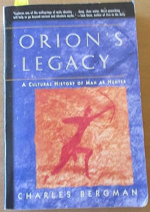 Orion's Legacy: A Cultural History of Man as Hunter