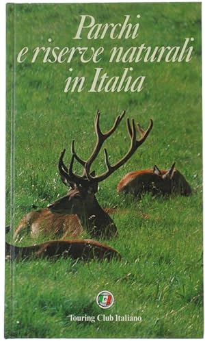 PARCHI E RISERVE NATURALI IN ITALIA. [Ottimo e fresco volume]: