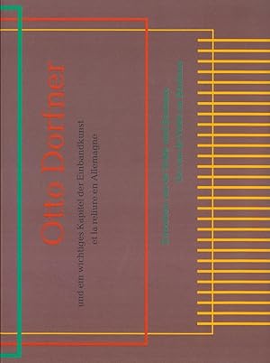 Zwischen van de Velde und Bauhaus : Otto Dorfner und ein wichtiges Kapitel der Einbandkunst = De ...