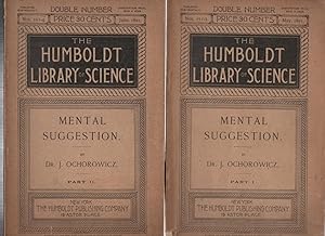 Mental Suggestion Parts I and II (The Humboldt Library of Science. May and June, 1891)