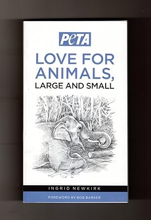 PETA Love for Animals, Large and Small. 2015 First Edition. PETA, Pet Ephemera