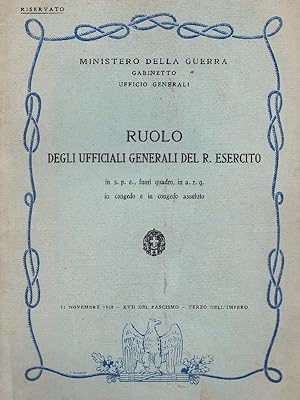 RUOLO DEGLI UFFICIALI GENERALI DEL R. ESERCITO IN S.P.E., FUORI QUADRO, IN A.R.Q. , IN CONGEDO E ...
