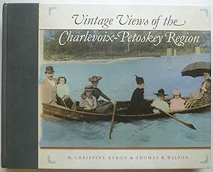 Vintage Views of the Charlevoix-Petoskey Region [SIGNED COPY]