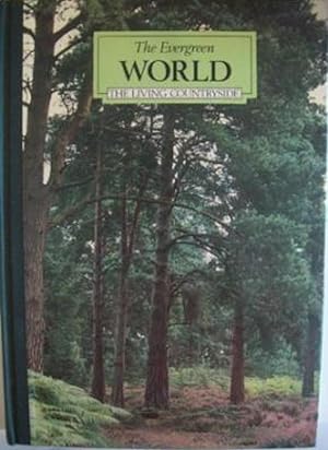 The Evergreen World (Living Countryside)1990.Reprint