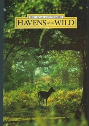 Havens of the Wild (Living Countryside)1989.Reprint