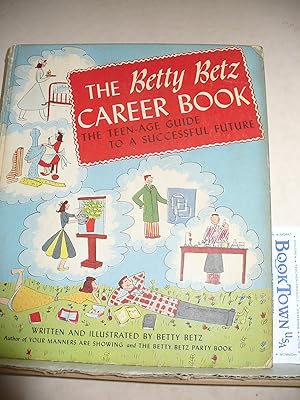 Betty Betz Career Book the teenage guide to a successful future