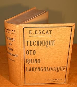 TECHNIQUE OTO- RHINO-LARYNGOLOGIQUE sémiotique et thérapeutique (1921)