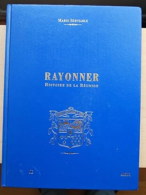 Rayonner pour une meilleure France: Histoire de la Reunion : essai d'education populaire (French ...