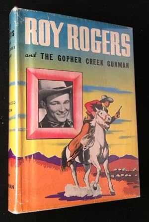 Roy Rogers and the Gopher Creek Gunman (FIRST EDITION IN FIRST ISSUE DJ)