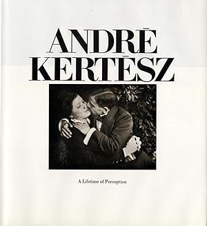 André Kertész: A Lifetime of Perception