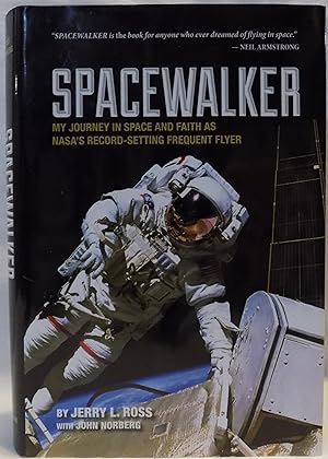 Spacewalker: My Journey in Space and Faith as NASA's Record-Setting Frequent Flyer