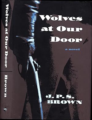 Wolves At Our Door / a novel (SIGNED)